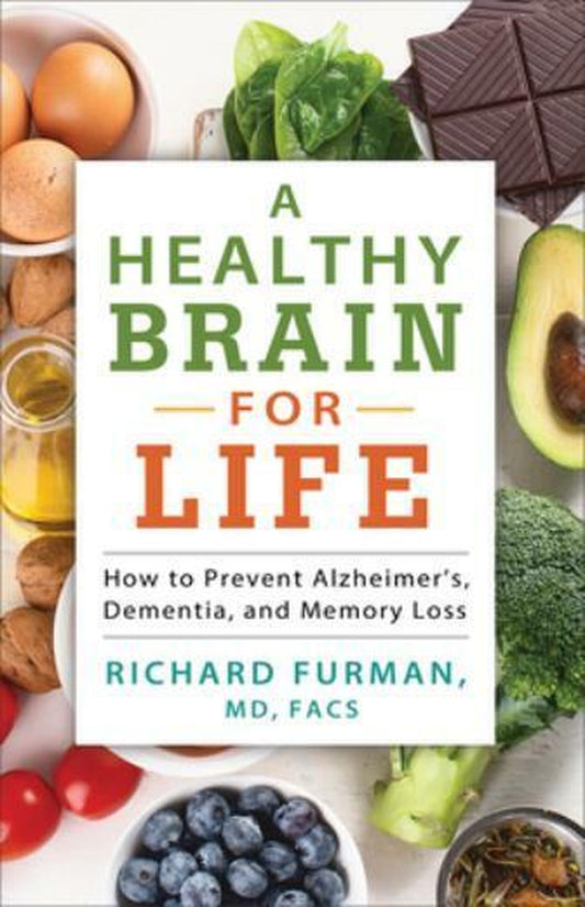 A Healthy Brain for Life: How to Prevent Alzheimer's, Dementia, and Memory  Paperback